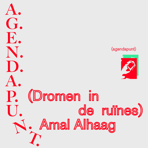 Podcast Agendapunt 'Dromen in de ruïnes' - Aflevering 4 met Amal Alhaag (11 januari 2024, Boekmanstichting)