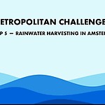Rainwater Harvesting in Amsterdam - Group 5 - MADE Knowledge Clip